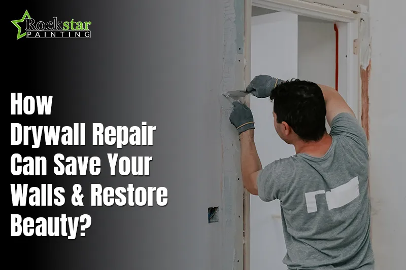 How Drywall Repair Can Save Your Walls and Restore Beauty