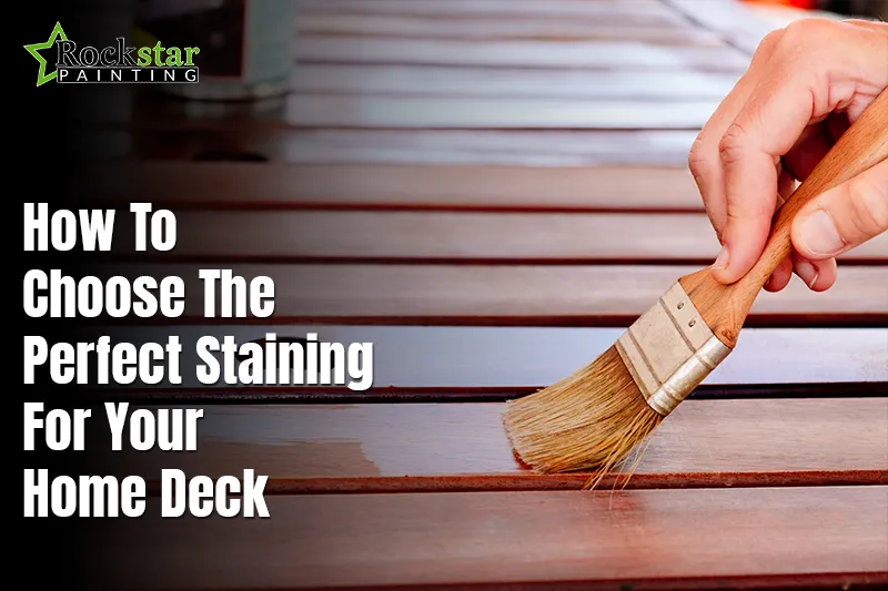 How to Choose the Perfect Staining for Your Home Deck?