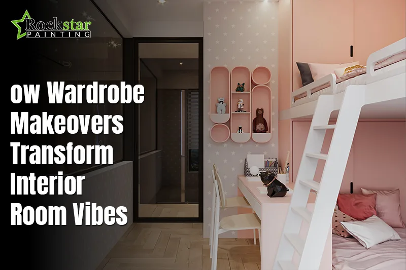 How Wardrobe Makeovers Transform Interior Room Vibes