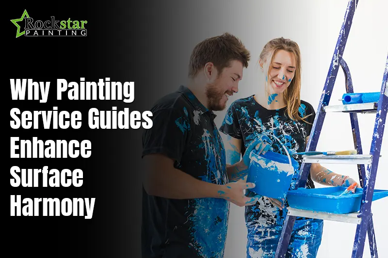 Why Painting Service Guides Enhance Surface Harmony