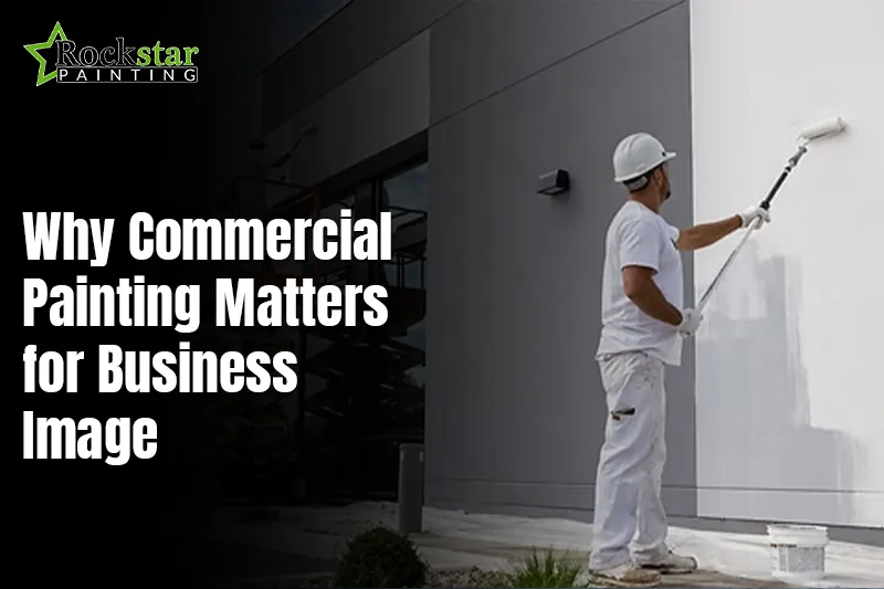Why Commercial Painting Matters for Business Image