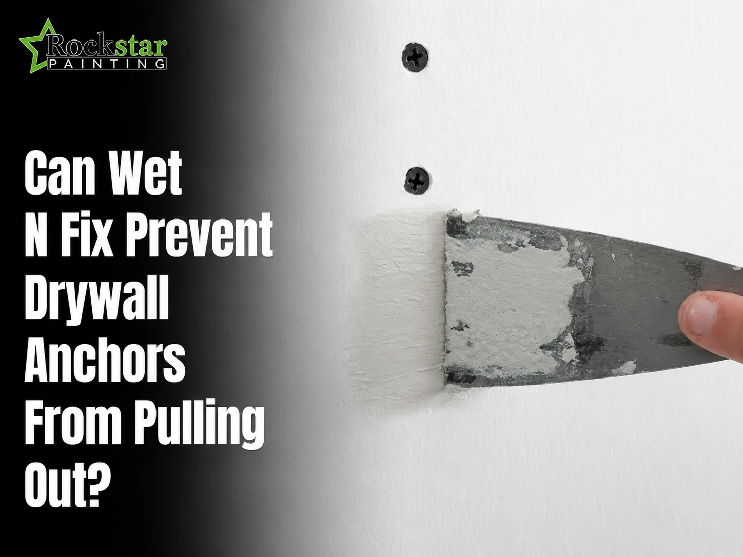 Can Wet 'n' Fix Prevent Drywall Anchors From Pulling Out?