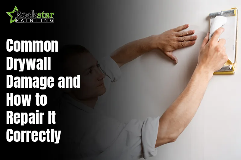 Common Drywall Damage and How to Repair It Correctly